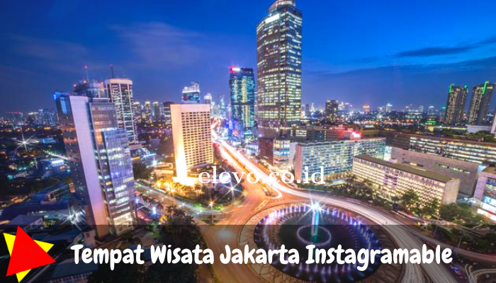 Tempat Wisata di Jakarta yang Instagramable dan Hits Cocok Buat Jalan-Jalan Bareng Pasangan!